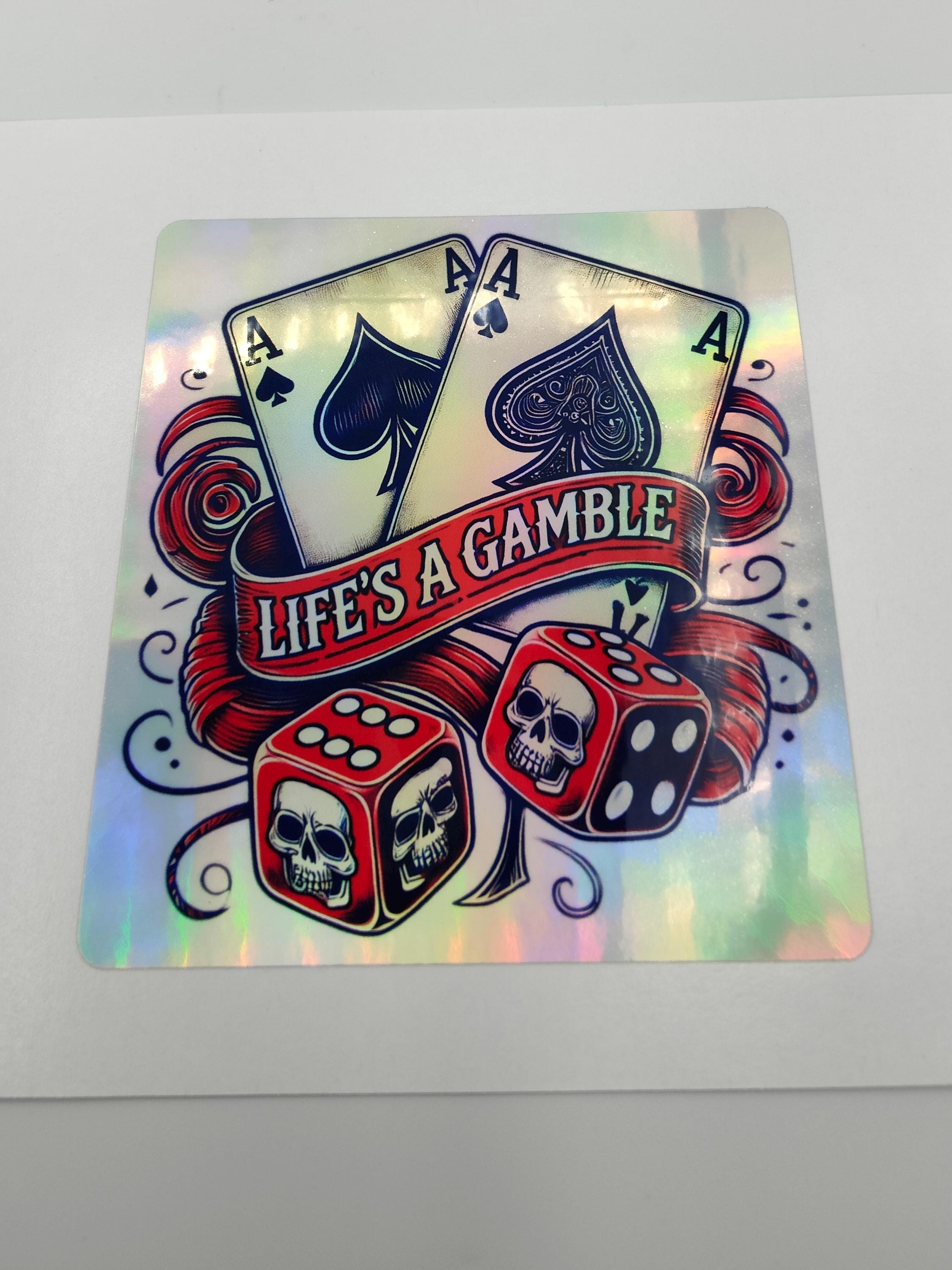 Life's A Gamble, Ace Cards, Las Vegas Stickers, Go for It, Holographic ...
