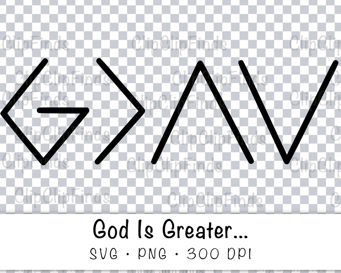 God Is Greater Than Highs And Lows Symbol God is Greater Than the Highs and Lows SVG Vector File and PNG - Etsy