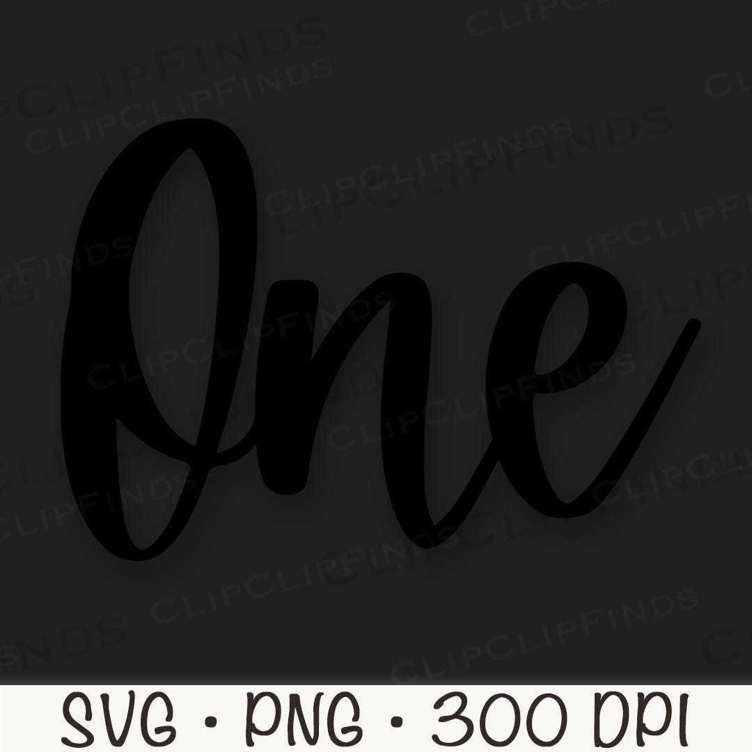 One In Cursive ONE SVG, One PNG, One Cake Topper, First Birthday, One in Script, One ...
