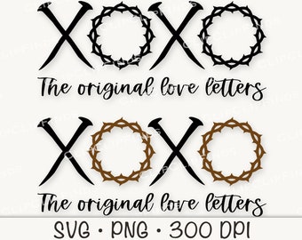 May include: Black and brown graphic design with the text "XOXO" and "The original love letters" with a crown of thorns design. The text "SVG. PNG. 300 DPI" is also included.