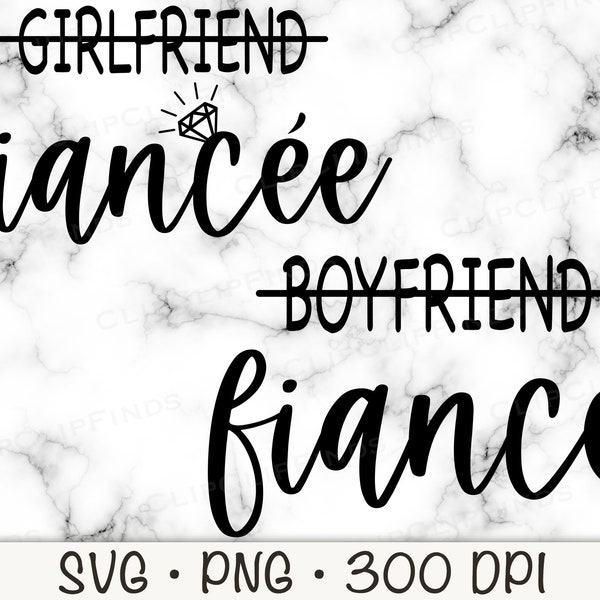 Girlfriend Fiancee, Boyfriend Fiance, Newly Engaged SVG, Cursive, Crossed Out, Bachelorette, Bachelor, Diamond, Instant Digital Download