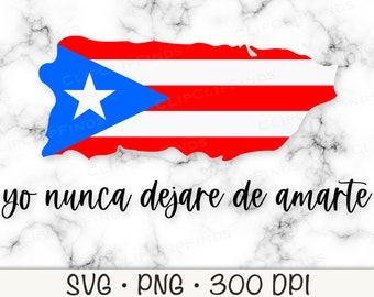 Puerto Rico Map SVG: Flag Silhouette, Yo Nunca Dejare De Amarte (Digital Download)