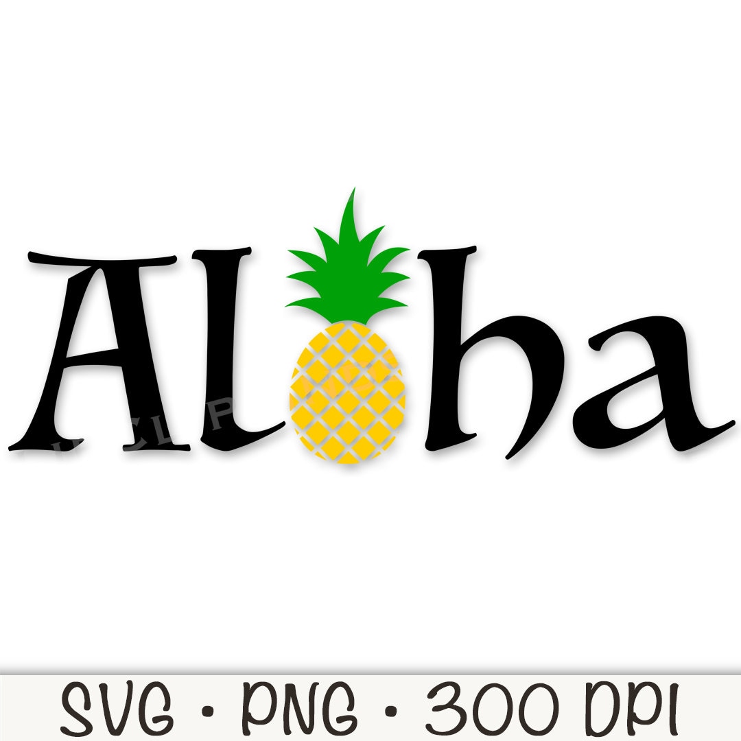 aloha様 Aloha SVG, Aloha PNG, Aloha Vector File, Sublimation, Pineapple