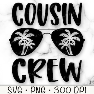 Cousin Crew Vacation SVG, Cousin Crew PNG, Cousin Crew Sublimation, Cousin Quote, Cousin Vacation Trip, T-Shirt File, Digital Download File