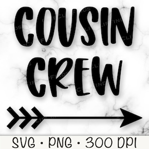 Cousin Crew SVG, Cousin Crew PNG, Cousin Crew Sublimation, Cousin Quote, New Cousin, T-Shirt File, Best Cousin, Onesie, Digital Download