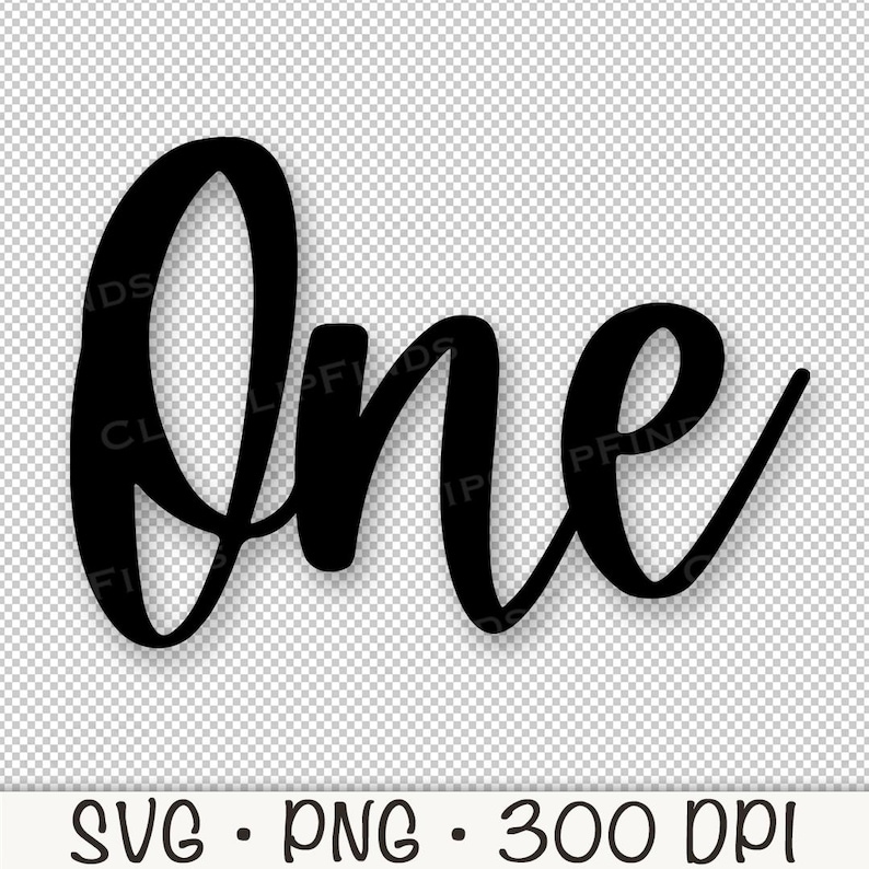 ONE SVG, One PNG, One Cake Topper, First Birthday, One in Script, One ...