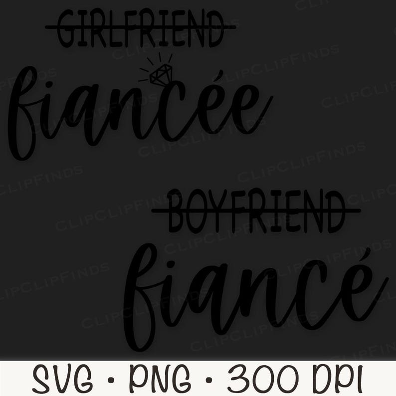 Girlfriend Fiancee, Boyfriend Fiance, Newly Engaged SVG, Cursive ...