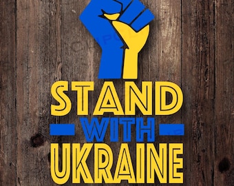 Stand with Ukraine SVG, Ukraine PNG, Ukraine Sublimation, Ukraine T-Shirt Design File, Raised Fist, Russia, Digital Download