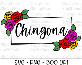 Chingona with Flowers SVG, PNG, JPEG - Transparent Clipart (Digital Download)