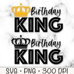 Rey del Cumpleaños SVG, Archivo de Corte Vectorial y Fondo Transparente PNG, Sublimación, Diseño de Camiseta, Hombre, Niño, Archivo de Descarga Digital