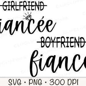 Girlfriend Fiancee, Boyfriend Fiance, Newly Engaged SVG, Cursive ...