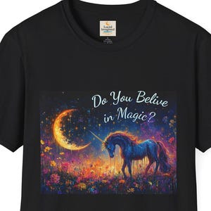Magical Unicorn T-Shirt | Do You Believe in Magic? | Soft Cotton Tee for Dreamer | Unisex  Gift for Fantasy Lovers  Festival   Free shipping