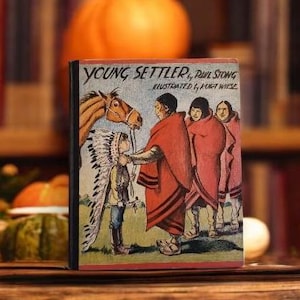 Hard to find children&#39;s book from 1938 Young Settler by Phil Strong, illustrations by Kurt Wiese