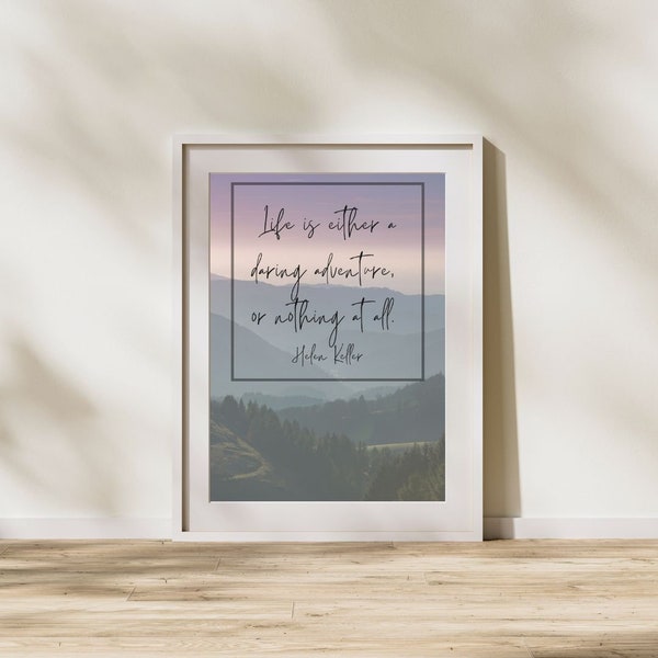 Life is either a daring adventure or nothing at all- Digital Print