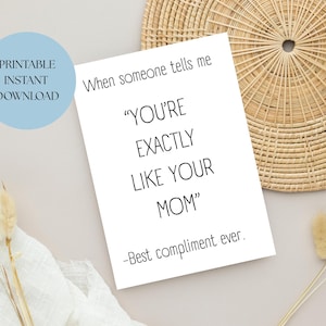 Du bist Genau Wie Deine Mama | Süße Muttertagskarte von Tochter | Geburtstagskarte für Mama | Mama Geburtstagsgeschenk, Muttertagskarte, DRUCKBARE Karte