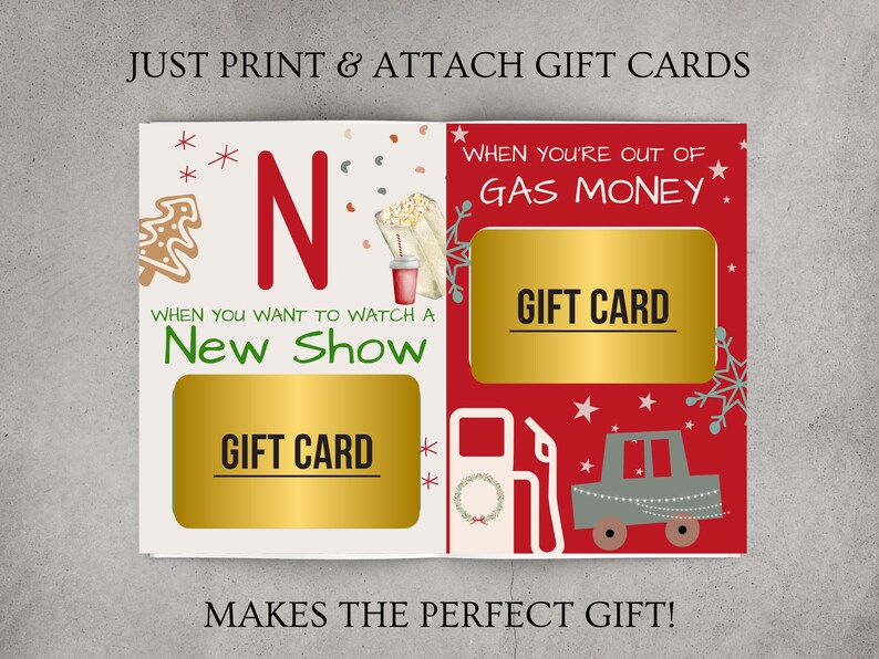 May include: Two printable gift card templates with a red and white Christmas theme. The left card says "When you want to watch a New Show" and the right card says "When you're out of Gas Money". Both cards have a gold gift card area.