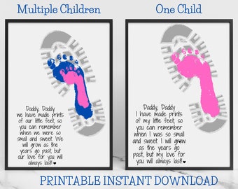 May include: Printable art print with a footprint design and a sweet message for a parent from their child. The print features a gray footprint with a pink or blue footprint inside. The text reads "Daddy, Daddy we have made prints of our little feet, so you can remember when we were so small and sweet. We will grow as the years go past, but our love for you will always last!"