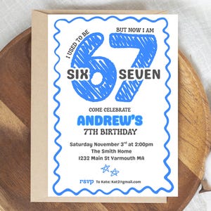 May include: A birthday invitation with a blue and white design. The invitation reads "I used to be SIX, but now I am SEVEN" in a playful font. The invitation is for Andrew's 7th birthday, with the date, time, and location details.