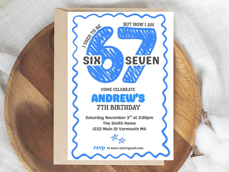 May include: A birthday invitation with a blue and white design. The invitation reads "I used to be SIX, but now I am SEVEN" in a playful font. The invitation is for Andrew's 7th birthday, with the date, time, and location details.