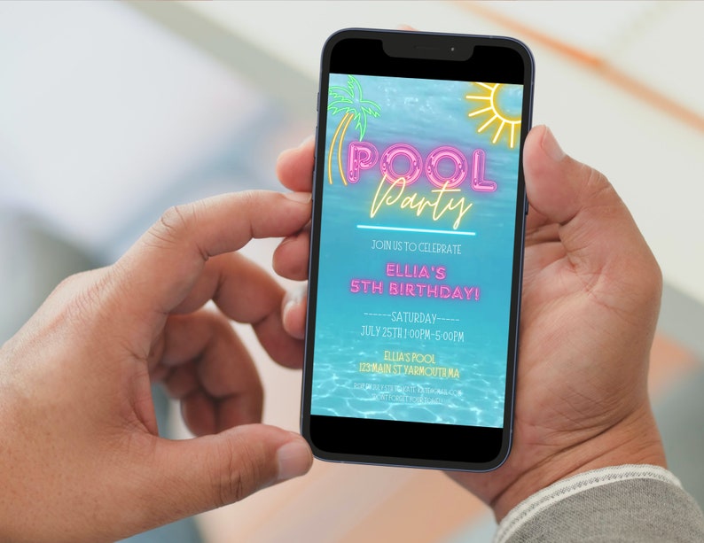 May include: A smartphone displaying a pool party invitation for Ellia's 5th birthday. The invitation features a neon pink and yellow "POOL Party" sign with a blue and white water background. The text reads "Join us to celebrate Ellia's 5th Birthday! Saturday, July 25th 1:00PM-5:00PM, Ellia's Pool, 123 Main St. Yarmouth, MA."