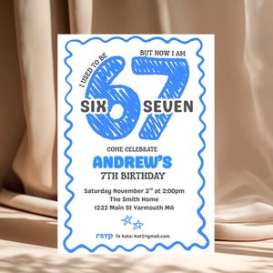 May include: A white invitation with a blue wavy border. The text reads "I used to be SIX, but now I am SEVEN." It announces Andrew's 7th birthday, with date, time, and location details. RSVP information is included.