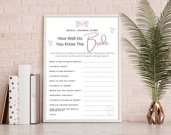 May include: A printable bridal shower game with the title "How Well Do You Know The Bride?"  The game includes questions about the bride's favorite movie, song, birthday, color, food, TV show, where the couple met, how many siblings she has, her favorite alcoholic drink, how the groom proposed, and how long the bride and groom have been dating.