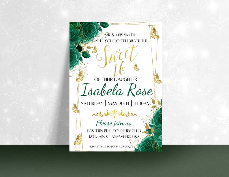 May include: A green and gold invitation for a Sweet 16 party. The invitation features a floral design with butterflies and the text "Sweet 16" in gold script. The invitation is for Isabela Rose and is set for Saturday, May 20th at 1:00 AM. The event will be held at the Eastern Pine Country Club, 123 Main St, Anywhere, USA. RSVP by 4/30 to lovelovecomm.