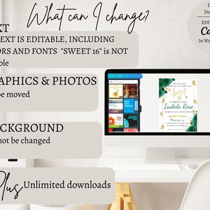 May include: A computer screen displaying a digital invitation template with a green and gold floral design. The text on the invitation reads "Sweet 16" and "Isabela Rose". The text "What can I change?" is displayed above the computer screen. The text below the computer screen reads "Plus Unlimited Downloads".