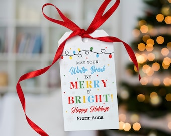 May Your Winter Break be Merry and Bright Tag Christmas Gift Tag Holiday Favor Teacher School Gift Tag Editable Download Printable