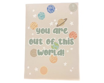 You are out of this world - blank greeting cards - planets and stars - cards for kids - birthday cards - cards for friends - gifts for kids