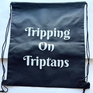Tripping On Triptans Migraine Drawstring Backpack, Migraine Awareness, Invisible Illness, Chronic Pain, Neurological Disorder, Gift Giving