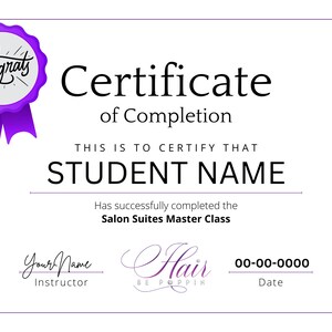 May include: A purple and white certificate of completion for a Salon Suites Master Class. The certificate has a purple ribbon and the text "Congrats" on it. The text "STUDENT NAME" is in bold and the text "Hair Be Poppin" is in a purple cursive font. The date is 00-00-0000.