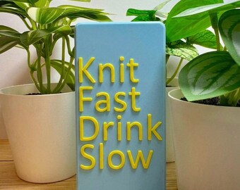 Novelty "Knit Fast, Drink Slow" Crafty Bottle Opener for Knitters | Custom Colours