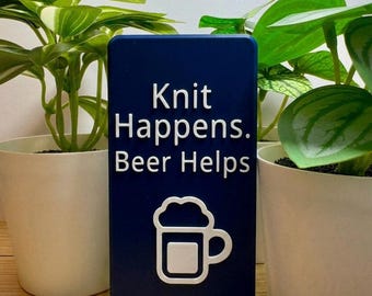 Novelty "Knit Happens. Beer Helps." Crafty Bottle Opener for Knitters | Custom Colours