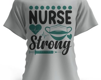 Nurse strong, SVG, SVG files for cricut, tshirt, clothing, custom, gift, logo, personalized, svg files, digital file, sign, print, decor