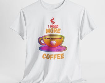 Kaffee Liebhaber T-Shirt, lustiges Kaffee T-Shirt, Koffeinsucht Shirt, Kaffeetrinker Top, Kaffee besessen Geschenk, ich brauche mehr Kaffee Shirt