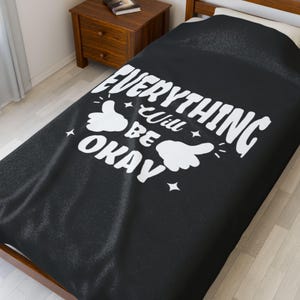 Everything Will Be Okay Velveteen Plush Blanket, Cozy Throw, Gift for Anxiety Relief, Home Decor, Self-Care Essentials, Perfect for All