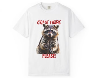 Come Here Please Raccoon T-Shirt, Cute Raccoon Illustration, Funny Raccoon T-Shirt, Raccoon Lover Gift, Raccoon T-Shirt Unique Gift Idea