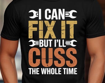 Funny Mechanic SVG PNG | I Can Fix It Shirt Design | Handyman Cricut Cut File