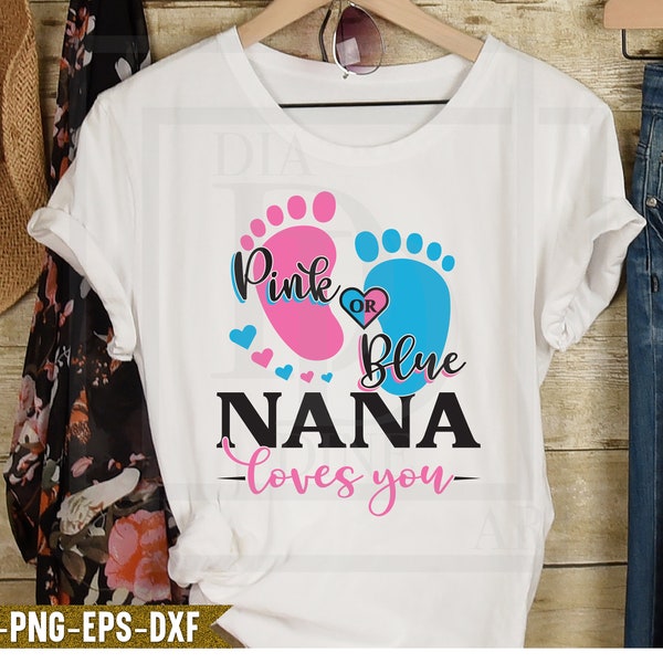Pink or Blue Nana Loves You svg, Gender Reveal Shirt svg - Announcement Pregnancy svg - png - eps - File for Cricut - Silhouette