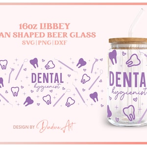 Higienista dental pode envoltório completo de vidro SVG, envoltório DIY de dentista para Libbey pode vidro 16 onças, envoltório completo de atendimento odontológico, arquivos para cricut, silhueta