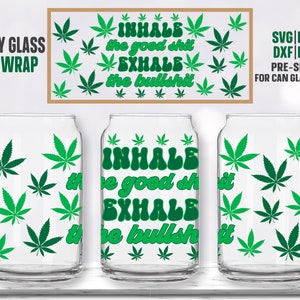 Emballage complet sans couture pour Libbey Can verre 16 OZ svg, svg de marijuana drôle de mauvaise herbe, citations de mères svg, dxf, fichiers pour Cricut, Silhouette