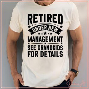 Retired Under New Management SVG | Funny Grandparent Retirement Design | See Grandkids for Details PNG DXF Digital Files for Cricut & Silhouette