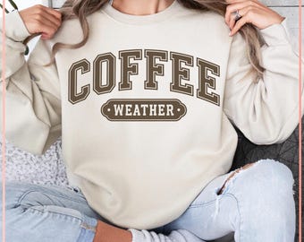 Coffee Weather SVG, Funny Coffee Shirt Design (Digital Download)