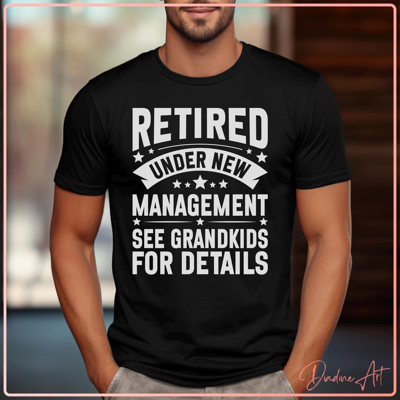 Retired Under New Management SVG | Funny Grandparent Retirement Design | See Grandkids for Details PNG DXF Digital Files for Cricut & Silhouette