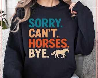 Sorry Can't Horses Bye SVG PNG | Horse Lover Quote Svg | Equestrian Cut File | Funny Horse Svg File for Cricut and Silhouette