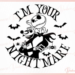 May include: Black and white illustration of Jack Skellington from The Nightmare Before Christmas, with the text "I'm Your Nightmare".