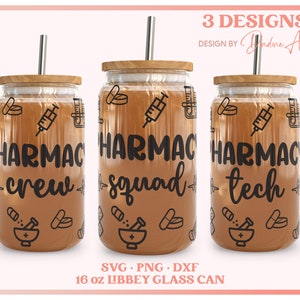 May include: Three 16 oz. glass can designs with a brown background and black text. The designs read "Pharmac Crew", "Pharmac Squad", and "Pharmac Tech". Each design features a small graphic of a mortar and pestle.