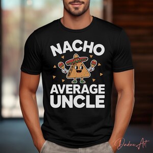 Nacho Average Uncle SVG | Zabawne pliki cyfrowe dla miłośników nacho dla Cricut i Silhouette | Meksykańskie cytaty o jedzeniu w formacie PNG sublimacja | Pomysł na prezent dla wujka