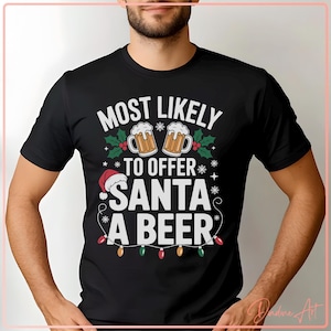 May include: Black t-shirt with the text "MOST LIKELY TO OFFER SANTA A BEER" in white. The design includes beer mugs, a Santa hat, holly, snowflakes, and string lights. A festive holiday-themed graphic tee.